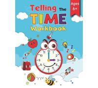 Telling The Time Workbook for Kids: A Book For Practising Telling The Time In English, How To Tell The Time For Children, Clocks, Hours, Quarter ... Daily Practice Exercises For Kindergarten