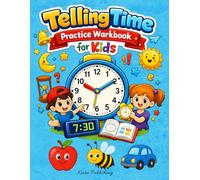 Telling Time Practice Workbook for Kids: Telling Time Workbook for Kids Ages 5-9