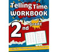 Telling Time Workbook For Grade 2: 2nd Grade Time Telling Practice Workbook For Kids With More Than 1000 Exercises With Answers