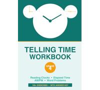 Telling Time Workbook for Grade 4: Reading Clocks, Elapsed Time, and AM/PM Practice with 100+ Exercises and Answer Key