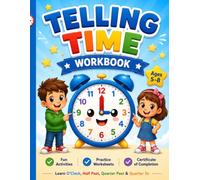 Telling Time Workbook for Kids Ages 5-8: A Beginner-Friendly Time Learning Book with Clock Reading Exercises, Matching Activities, Draw the Hands Practice, Reviews, and Certificate of Completion