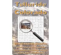 Telluride Colorado Word Search: Word searches with easy to read print to help mountain travelers enjoy free time in Telluride Colorado | 6x9 inches, ... explorers, and for relaxing in the rockies