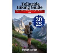 Telluride Hiking Guide 2025: Explore Colorado’s Wild Beauty, One Trail at a Time