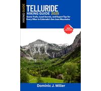 Telluride Hiking Guide 2025: Scenic Trails, Local Secrets, and Expert Tips for Every Hiker in Colorado’s San Juan Mountains