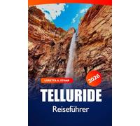 Telluride Reiseführer 2026: Erkunden Sie majestätische Berge, Skigebiete, Abenteuer und versteckte Schätze von Colorados alpiner Destination