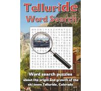 Telluride Word Search: Word searches with easy to read print to help mountain travelers enjoy free time in Telluride Colorado | 6x9 inches, 113 pages ... explorers, and skiers to relax in the Rockies