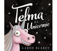 Telma, el unicornio (PRIMEROS LECTORES - Álbum ilustrado)