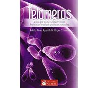 Telomeros: Biologia antienvejecimiento