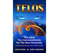 Telos: The New Ten Commandments for The New Humanity