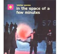 Telstar Ponies - In the Space of a Few Minutes (US Import)