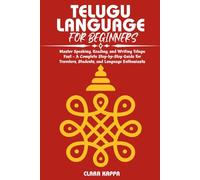 TELUGU LANGUAGE FOR BEGINNERS: Master Speaking, Reading, and Writing Telugu Fast - A Complete Step-by-Step Guide for Travelers, Students, and Language Enthusiasts (Language Mastery Guides)