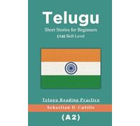 Telugu Short Stories for Beginners (A2) Skill Level - Telugu Reading Practice (Telugu Short Stories (CEFR Leveled Language Learning))