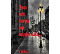 Tem Um Corpo Em Minha Sala! (ebook)