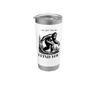 Tema Bigfoot "You Don't Find Me, I Find You" Vaso térmico de acero inoxidable de doble pared