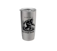 Tema Bigfoot "You Don't Find Me, I Find You" Vaso térmico de acero inoxidable de doble pared