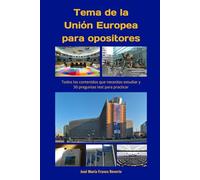 Tema de la Unión Europea para opositores: Todos los contenidos que necesitas estudiar y 50 preguntas test para practicar