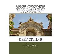 Temari d'oposicions al Cos d'Advocacia de la Generalitat de Catalunya: volum II: Dret Civil (I): Volume 2
