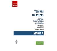 TEMARI OPOSICIÓ - ACCÉS AL COS DE MOSSOS D'ESQUADRA: CATEGORIA DE MOSSO/A ESCALA BÀSICA - ÀMBIT A