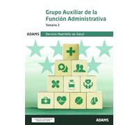 Temario 2 Auxiliar de la Función Administrativa Servicio Madrileño de Salud (Temarios 1 y 2 Grupo Auxiliar Administrativo de Función Administrativa del Servicio Madrileño de Salud (OC))