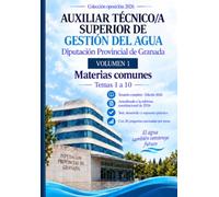 Temario Auxiliar Técnico/a Superior de Gestión del Agua. Diputación Provincial de Granada: Volumen 1. Materias comunes (temas 1 a 10)