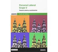Temario común y cuestionarios Grupo V Personal Laboral de la Xunta de Galicia (ADAMS)