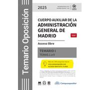 TEMARIO: Cuerpo auxiliar de la Administración general de Madrid. 2025. TOMO I