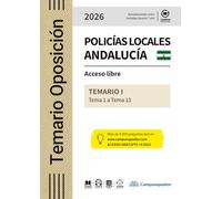TEMARIO: Cuerpos de la Policía Local de Andalucía, escala básica, categoría de policía 2026. TOMO I: Acceso libre - TEMA 1 a TEMA 13