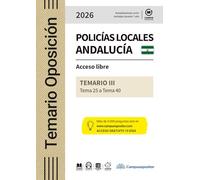 TEMARIO: Cuerpos de la Policía Local de Andalucía, escala básica, categoría de policía 2026. TOMO III: Acceso libre - TEMA 25 a TEMA 40