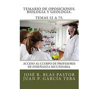 Temario de oposiciones. Biologia y Geologia. Temas 52 a 75.: Acceso al cuerpo de profesores de enseñanza secundaria. - 9781507601501