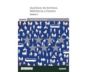 Temario específico 3 Escala de Auxiliares de Archivos, Bibliotecas y Museos Comunidad de Madrid (Temarios específicos 1, 2 y 3 Escala de Auxiliares de ... y Museos Comunidad de Madrid (OC))