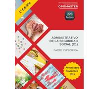 Temario Específico del Cuerpo Administrativo de la Seguridad Social (C1): Edición terapéutica basada en la Psicología y las Ciencias del Comportamiento