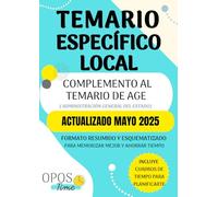 TEMARIO ESPECÍFICO OPOSICIONES ADMINISTRACIÓN LOCAL. COMPLEMENTO AL TEMARIO DE AGE.: Formato resumido y esquematizado para facilitar su memorización. (PREPARACIÓN OPOSICIONES AGE)
