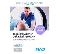 Técnico/a Superior de Radiodiagnóstico del Servicio de Salud de Castilla-La Mancha (SESCAM). Temario específico volumen 1