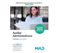 Grupo Auxiliar de la Función Administrativa del Servicio de Salud de Castilla-La Mancha (SESCAM). Temario volumen 1