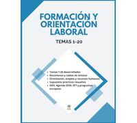 TEMARIO OPOSICIÓN FORMACIÓN Y ORIENTACIÓN LABORAL (FOL): Bloque de Orientación, Empleo y RR. HH. (Temas 1-20): Temas desarrollados, resúmenes, tablas ... actualizados para preparar la especialidad d