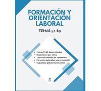 TEMARIO OPOSICIÓN FORMACIÓN Y ORIENTACIÓN LABORAL (FOL): Prevención de Riesgos Laborales (Temas 57-69): Con fórmulas, tablas de síntesis, anexos ... prácticos resueltos. Contenido actualizado.