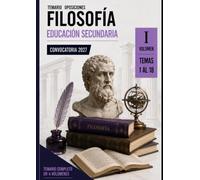 Temario oposiciones 2027 FILOSOFÍA Vol. I: LOMLOE. Temas 1 al 18 (Filosofía 2027)