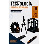 Temario oposiciones 2027 TECNOLOGÍA Vol. III: LOMLOE. Temas 37 al 54 (Tecnología 2027)