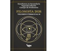 Temario oposiciones Filosofía 2026 - SEGUNDA EDICIÓN: Volumen II - Temas 19 al 36