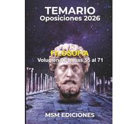 Temario oposiciones Filosofía 2026: Volumen IV - Temas 55 al 71