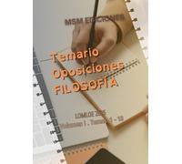Temario Oposiciones FILOSOFÍA I: LOMLOE. Temas 1 - 18. (Temario Oposiciones FILOSOFÍA 2025)