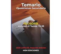 Temario oposiciones FILOSOFÍA II: LOMLOE. Temas 19 - 36. (Temario oposiciones Filosofía 2025 2aEdición)
