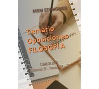 Temario Oposiciones FILOSOFÍA IV: LOMLOE. Temas 55 - 71