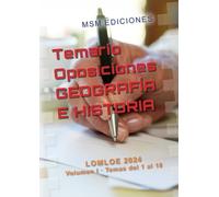 Temario Oposiciones Geografía e Historia: LOMLOE 2024. Volumen I, temas 1 al 18