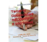 Temario Oposiciones GEOGRAFÍA E HISTORIA: LOMLOE 2024. Volumen IV, temas del 55 al 72
