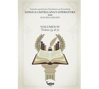 Temario oposiciones Lengua Castellana y Literatura 2026 - SEGUNDA EDICIÓN: Volumen IV - Temas 55 al 72