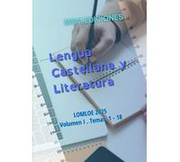 Temario Oposiciones Lengua Castellana y Literatura: LOMLOE 2025. Volumen I. Temas 1 al 18. (Oposiciones Lengua y Literatura Castellana 2025)