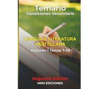 Temario oposiciones LENGUA Y LITERATURA CASTELLANA: 2025 2ªEdición VOLUMEN I: temas 1 al 18