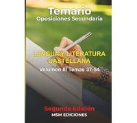 Temario Oposiciones LENGUA Y LITERATURA CASTELLANA: 2025 2ªEdición. VOLUMEN III: temas 37 al 54