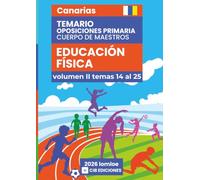 Temario oposiciones Primaria EDUCACIÓN FÍSICA 2026 Vol. 2: Cuerpo de Maestros CANARIAS (Canarias 2027 Educación Física)
